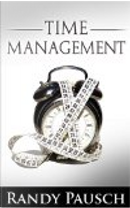 Time Management by Randy Pausch by Randy Pausch