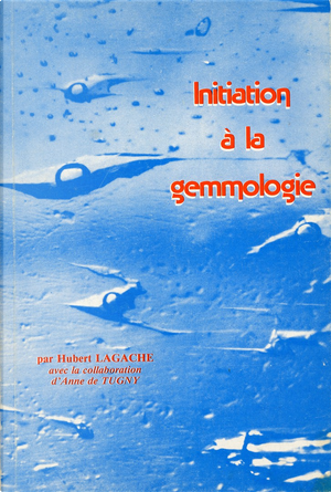 Initiation à la gemmologie by Hubert Lagache