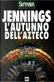 L'autunno dell'azteco by Gary Jennings
