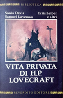 Vita privata di H.P. Lovecraft by Donald Wandrei, Frank Belknap Long, Fritz Leiber, Samuel Loveman, Sonia Davis