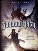 Shadow Magic by Joshua Khan