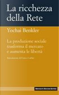 La ricchezza della Rete by Yochai Benkler