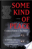 Some Kind of Peace by Asa Traff, Camilla Grebe