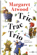Tric trac trio by Margaret Atwood
