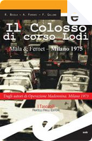 Il colosso di corso Lodi by Andrea Ferrari, Besola Riccardo, Francesco Gallone