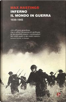 Inferno. Il mondo in guerra 1939-1945 by Max Hastings