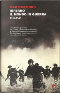 Inferno. Il mondo in guerra 1939-1945 by Max Hastings