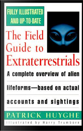 The Field Guide to Extraterrestrials by Patrick Huyghe