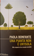 Una pianta non è un'isola by Paola Bonfante