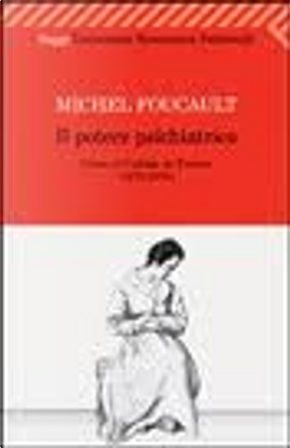 Il potere psichiatrico by Michel Foucault