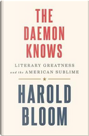 The Daemon Knows by Harold Bloom