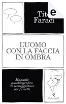 L'uomo con la faccia in ombra by Tito Faraci