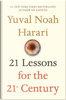 21 Lessons for the 21st Century by Yuval N. Harari