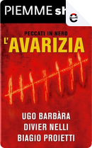 L'avarizia by Biagio Proietti, Divier Nelli, Ugo Barbàra