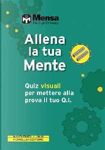Allena la tua mente. Quiz visuali per mettere alla prova il tuo Q. I.