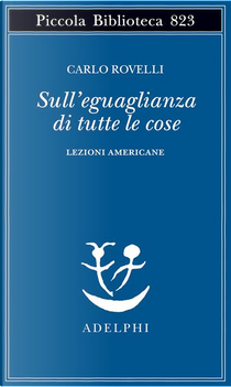 Sull'eguaglianza di tutte le cose by Carlo Rovelli