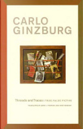 Threads and Traces by Carlo Ginzburg