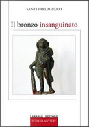 Il bronzo insanguinato by Santi Parlagreco