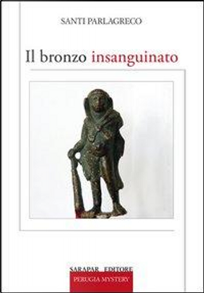 Il bronzo insanguinato by Santi Parlagreco