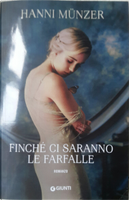 Finché ci saranno le farfalle by Hanni Münzer
