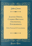 Joannis Oweni, Cambro-Britanni Oxoniensis, Epigrammata by John Owen