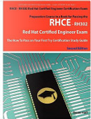 Rhce - Rh302 Red Hat Certified Engineer Certification Exam Preparation Course in a Book for Passing the Rhce by Jason Hall