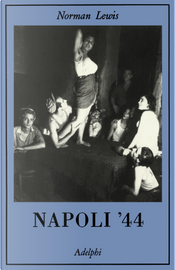Napoli '44 by Norman Lewis