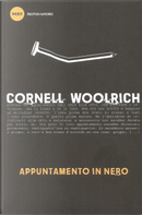 Appuntamento in nero by Cornell Woolrich