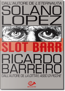 Slot Barr - Volume 1 by Francisco Solano Lopez, Ricardo Barreiro