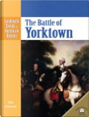 The Battle of Yorktown by Dale Anderson