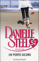 Un porto sicuro by Danielle Steel