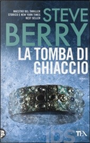 La tomba di ghiaccio by Steve Berry
