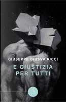E giustizia per tutti by Giuseppe Giusva Ricci