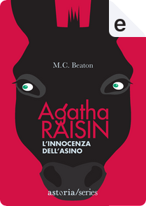 Agatha Raisin: L' innocenza dell'asino by M.C. Beaton