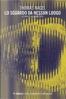 Lo sguardo da nessun luogo by Thomas Nagel