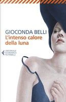 L'intenso calore della luna by Gioconda Belli