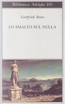 Lo smalto sul nulla by Gottfried Benn