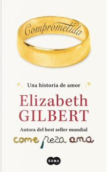 Comprometida by Elizabeth Gilbert