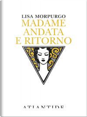 Madame andata e ritorno by Lisa Morpurgo