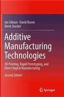 Additive Manufacturing Technologies by Ian Gibson