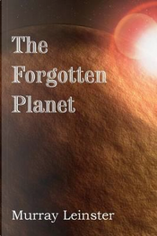 The Forgotten Planet by Murray Leinster