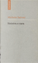 Sinistra o cara by Michele Salvati