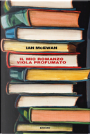 Il mio romanzo viola profumato by Ian McEwan
