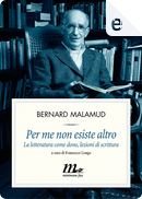Per me non esiste altro by Bernard Malamud