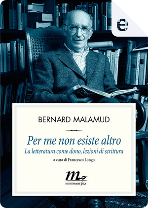 Per me non esiste altro by Bernard Malamud