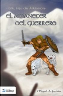El Amanecer del Guerrero by Miguel Ángel Jordán