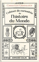 Cabinet de curiosités de l'histoire du Monde by Christian Grataloup