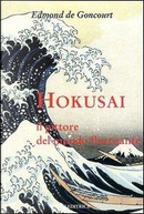 Hokusai. Il pittore del mondo fluttuante. Ediz. illustrata by Edmond De Goncourt