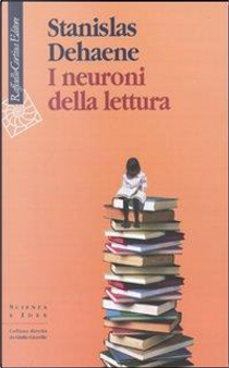 I neuroni della lettura by Stanislas Dehaene