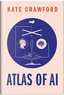 Atlas of AI by Kate Crawford